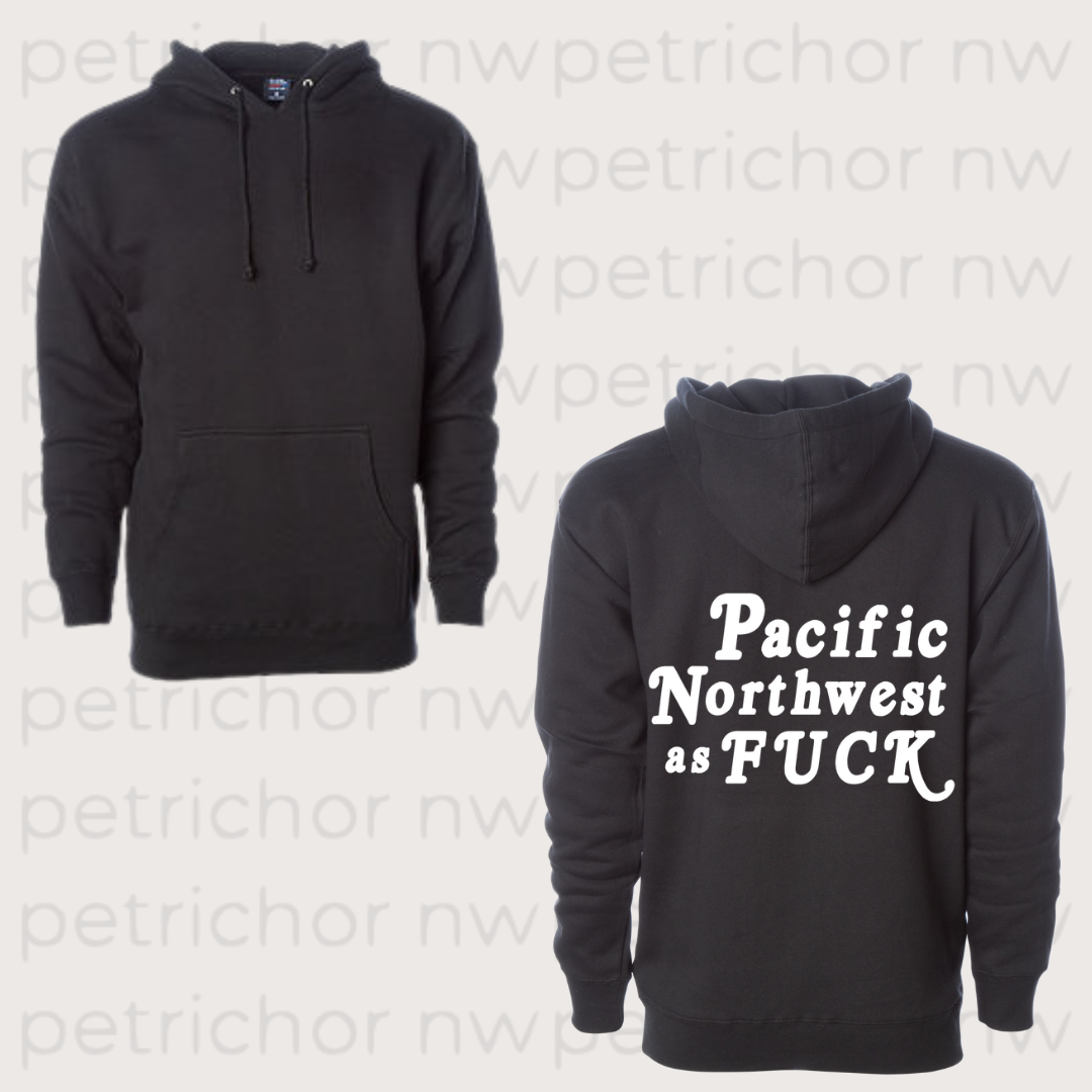 Pacific Northwest as Fuck Hoodie WHITE Graphic - Core Collection