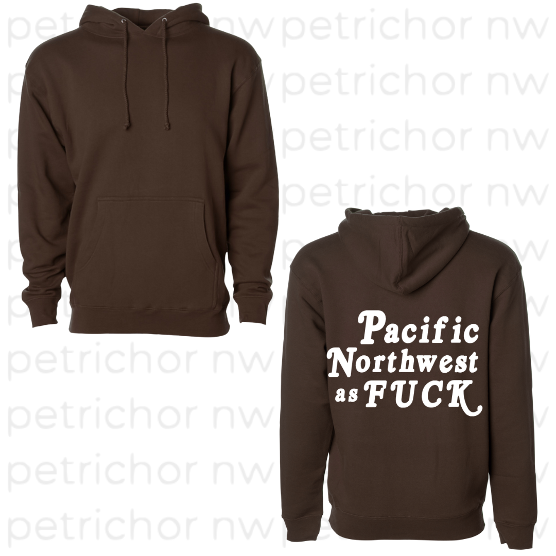 Pacific Northwest as Fuck Hoodie WHITE Graphic - Core Collection
