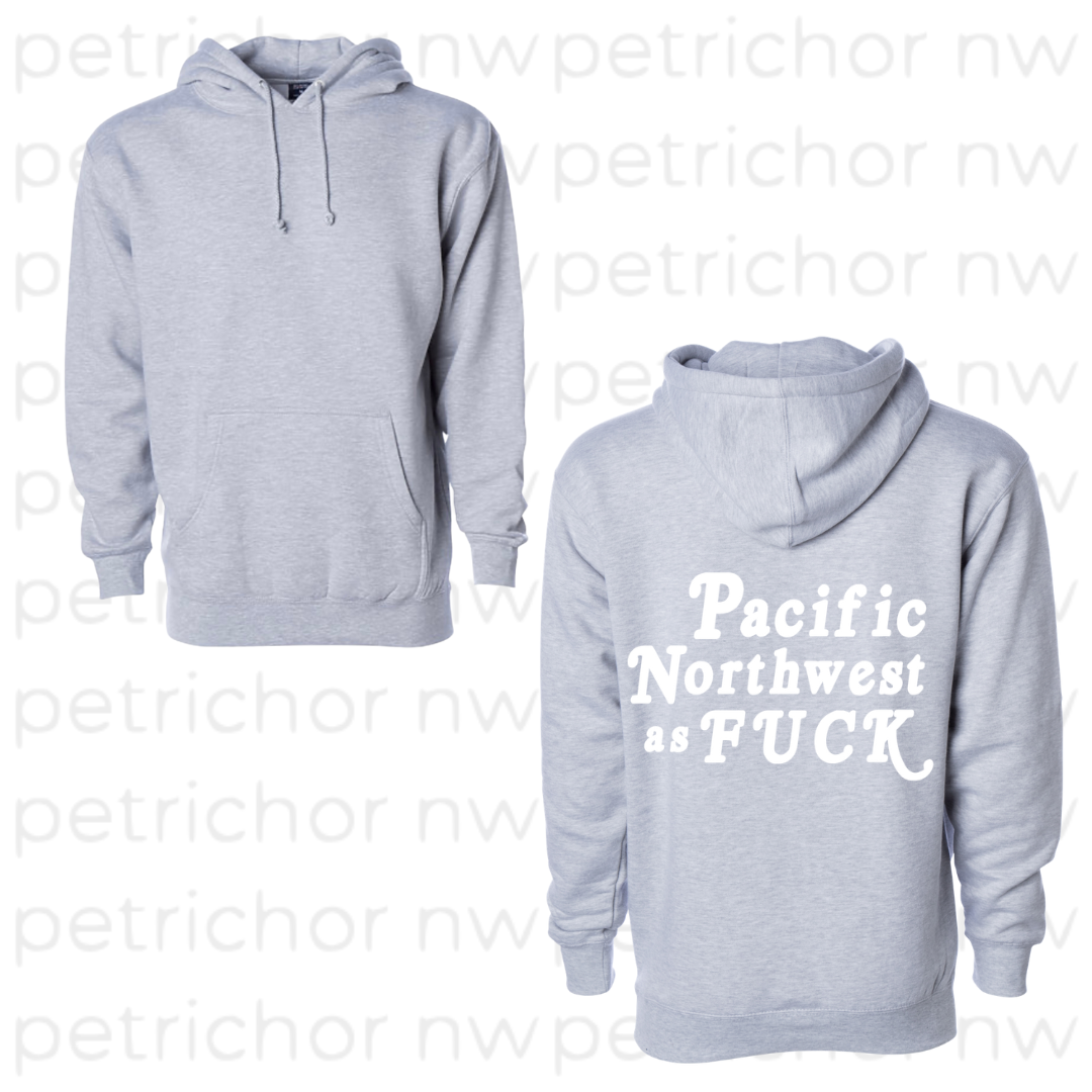 Pacific Northwest as Fuck Hoodie WHITE Graphic - Core Collection